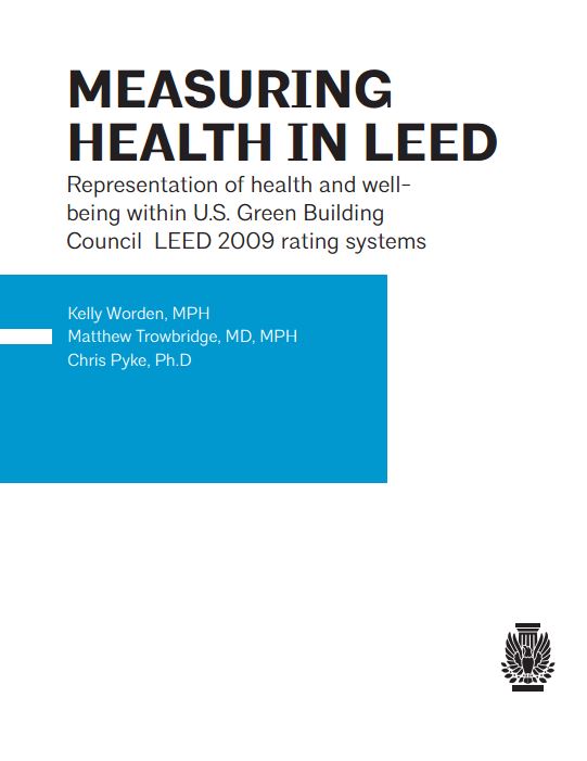 AIA Design & Health Series: MEASURING HEALTH IN LEED Representation of health and wellbeing within U.S. Green Building Council LEED 2009 rating systems