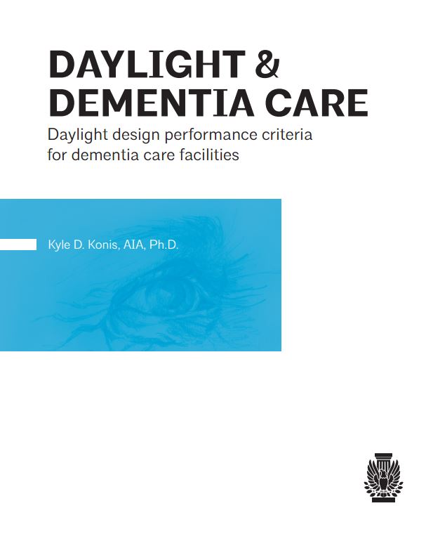 AIA Design & Health Series: DAYLIGHT & DEMENTIA CARE- Daylight design performance criteria for dementia care facilities