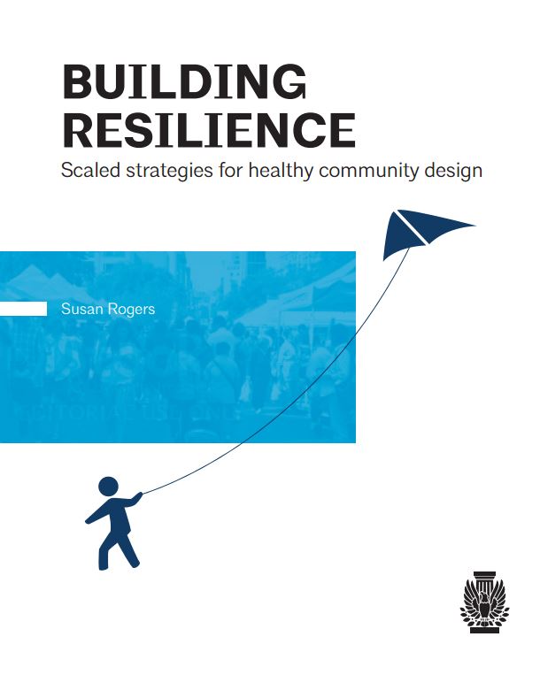 AIA Design & Health Series: BUILDING RESILIENCE- Scaled strategies for healthy community design