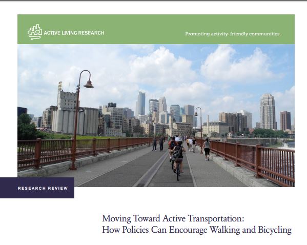 RESEARCH BRIEFS & SYNTHESES Moving Toward Active Transportation: How Policies Can Encourage Walking and Bicycling